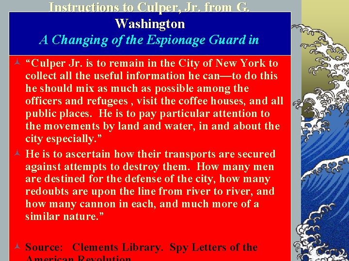 Instructions to Culper, Jr. from G. Washington A Changing of the Espionage Guard in