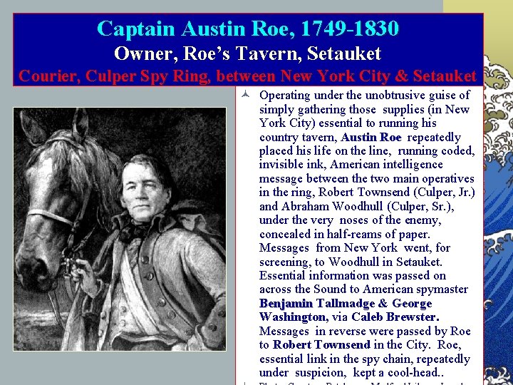 Captain Austin Roe, 1749 -1830 Owner, Roe’s Tavern, Setauket Courier, Culper Spy Ring, between