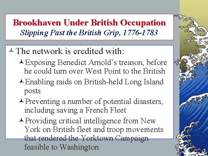 Brookhaven Under British Occupation Slipping Past the British Grip, 1776 -1783 ©The network is