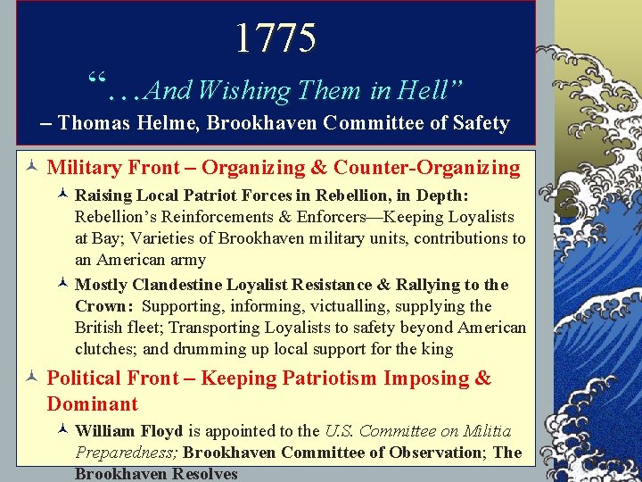 1775 “…And Wishing Them in Hell” – Thomas Helme, Brookhaven Committee of Safety ©