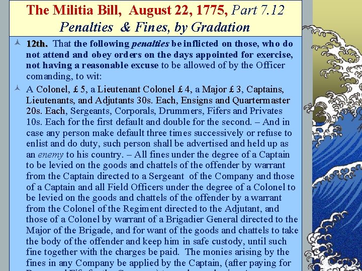 The Militia Bill, August 22, 1775, Part 7. 12 Penalties & Fines, by Gradation