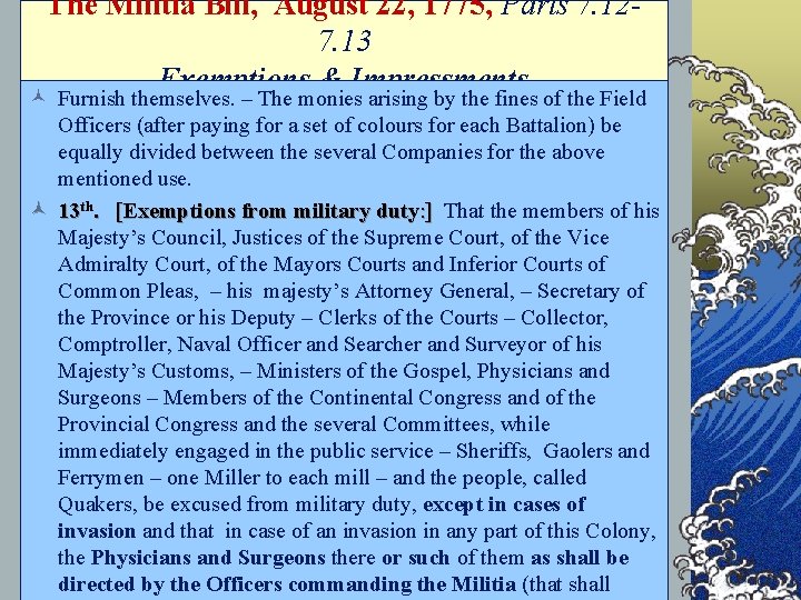 The Militia Bill, August 22, 1775, Parts 7. 127. 13 Exemptions & Impressments ©