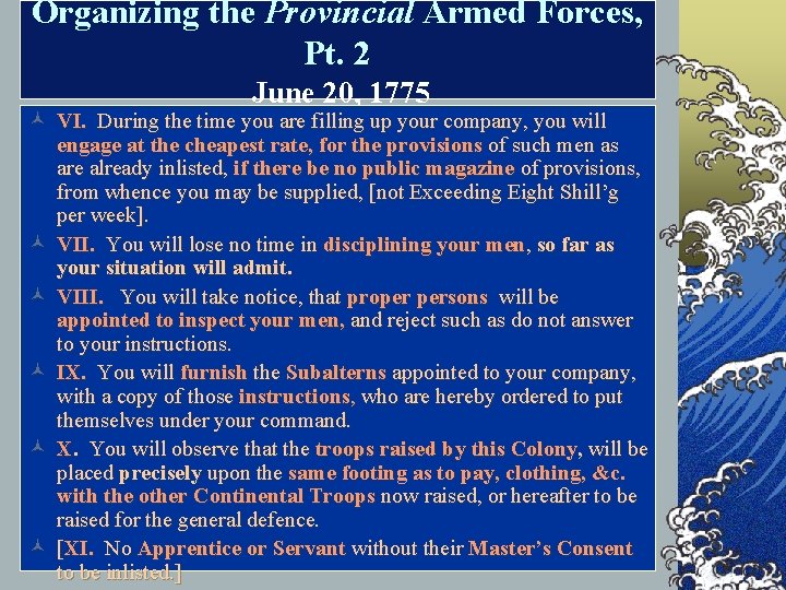 Organizing the Provincial Armed Forces, Pt. 2 June 20, 1775 © VI. During the