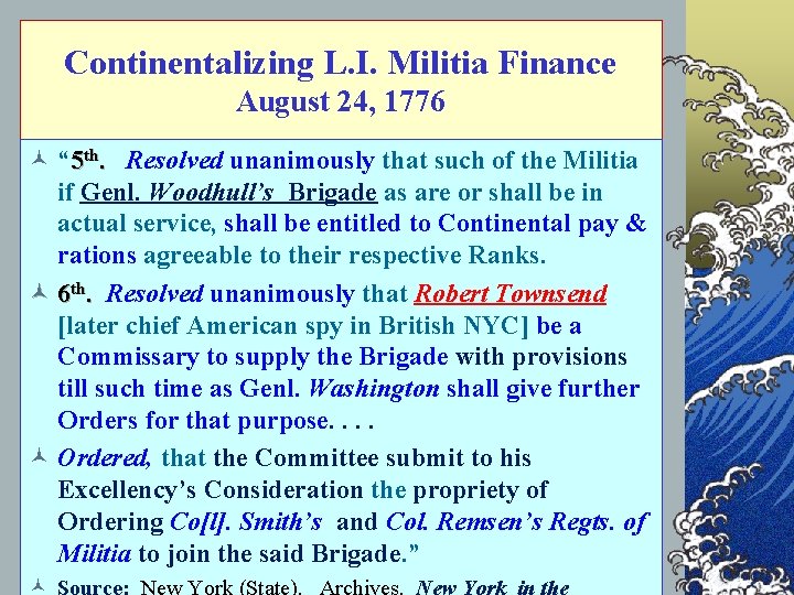 Continentalizing L. I. Militia Finance August 24, 1776 © “ 5 th. Resolved unanimously