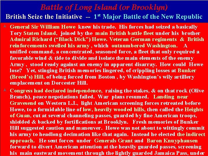Battle of Long Island (or Brooklyn) British Seize the Initiative -- 1 -- st