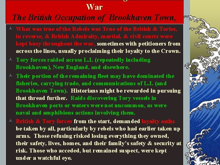 War The British Occupation of Brookhaven Town, Part 2 © What was true of