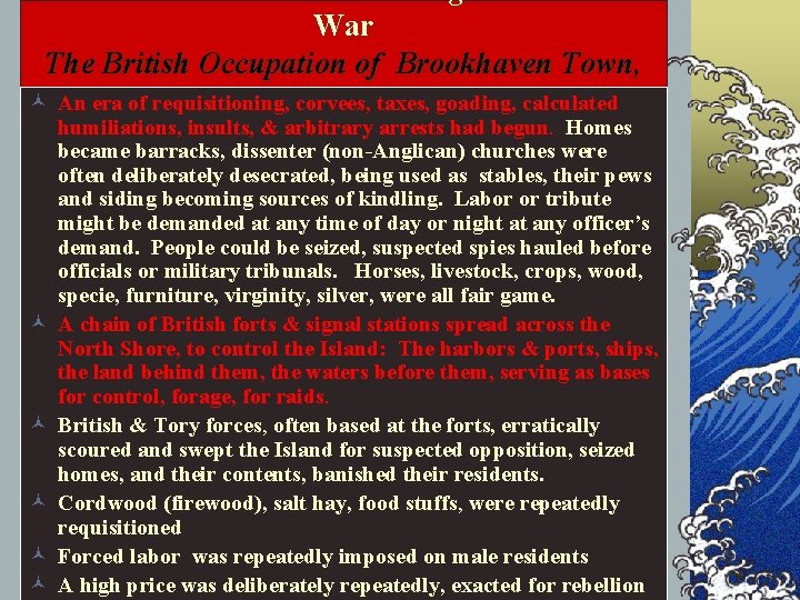 War The British Occupation of Brookhaven Town, © An era of requisitioning, corvees, taxes,