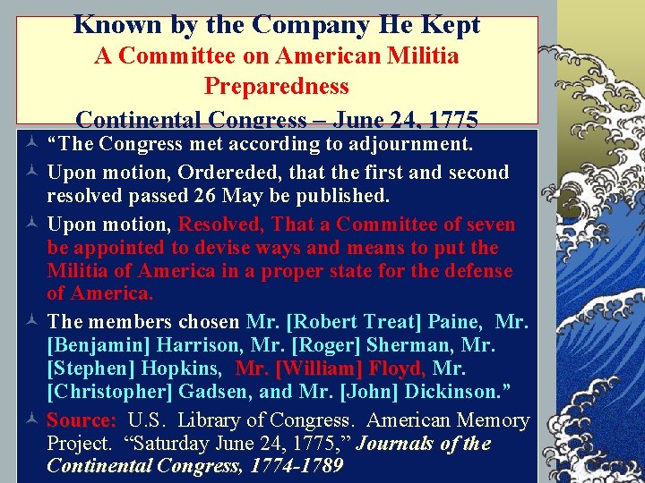 Known by the Company He Kept A Committee on American Militia Preparedness Continental Congress