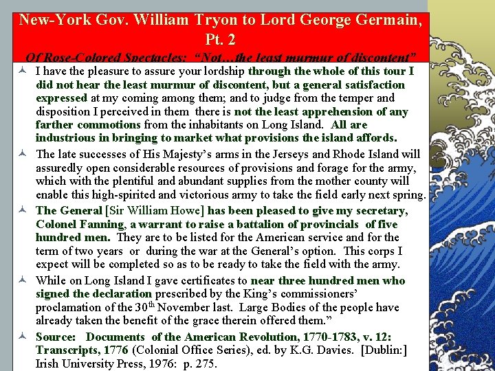 New-York Gov. William Tryon to Lord George Germain, Pt. 2 Of Rose-Colored Spectacles: “Not…the