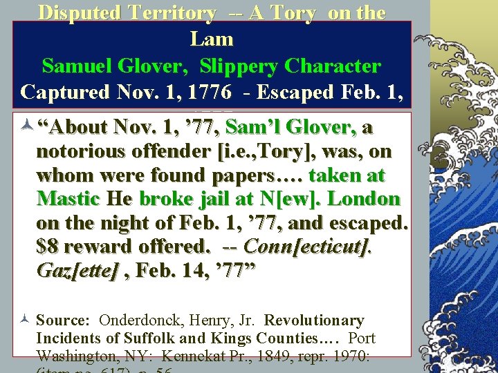 Disputed Territory -- A Tory on the Lam Samuel Glover, Slippery Character Captured Nov.