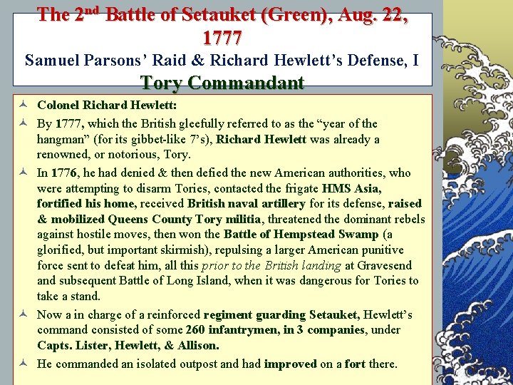 The 2 nd Battle of Setauket (Green), Aug. 22, 1777 Samuel Parsons’ Raid &