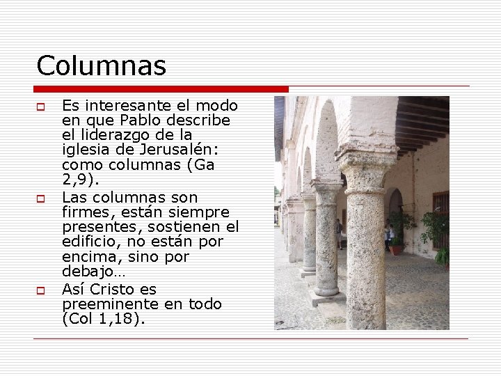 Columnas o o o Es interesante el modo en que Pablo describe el liderazgo