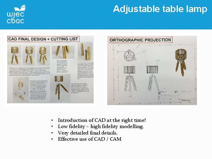 Adjustable lamp • • Introduction of CAD at the right time! Low fidelity –