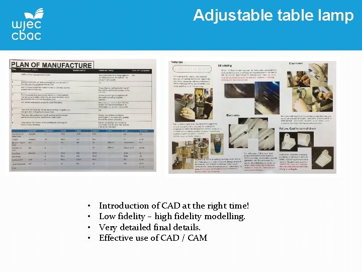 Adjustable lamp • • Introduction of CAD at the right time! Low fidelity –