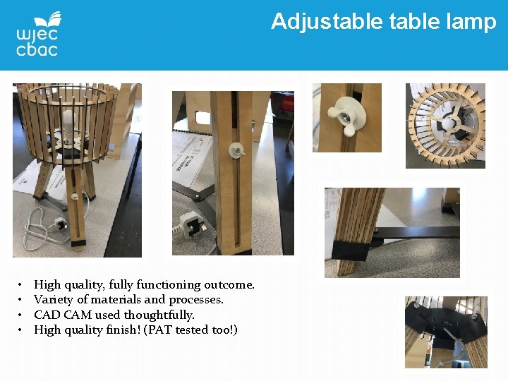 Adjustable lamp • • High quality, fully functioning outcome. Variety of materials and processes.