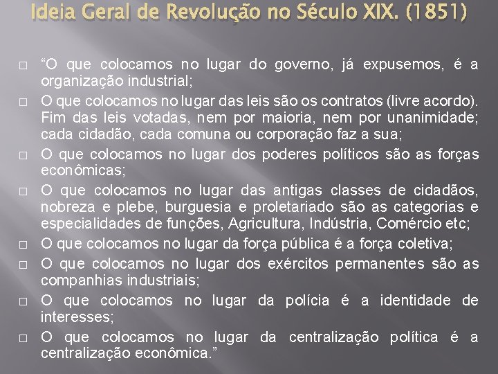 Ideia Geral de Revolução no Século XIX. (1851) � � � � “O que
