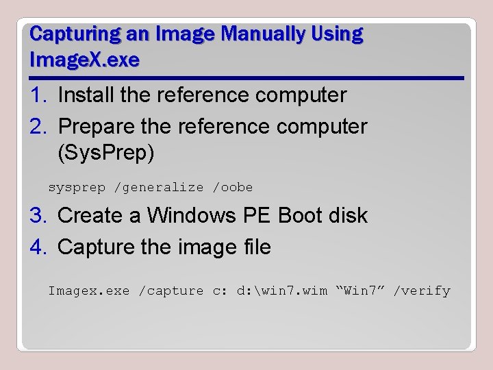 Capturing an Image Manually Using Image. X. exe 1. Install the reference computer 2.