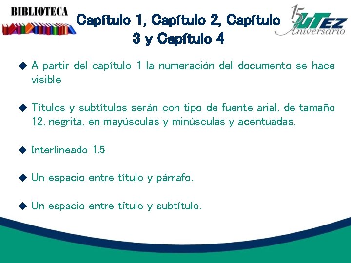 Capítulo 1, Capítulo 2, Capítulo 3 y Capítulo 4 A partir del capítulo 1