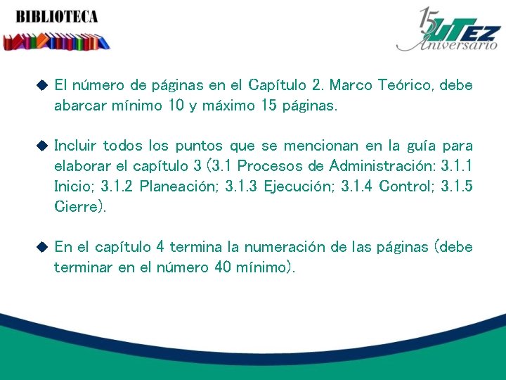  El número de páginas en el Capítulo 2. Marco Teórico, debe abarcar mínimo