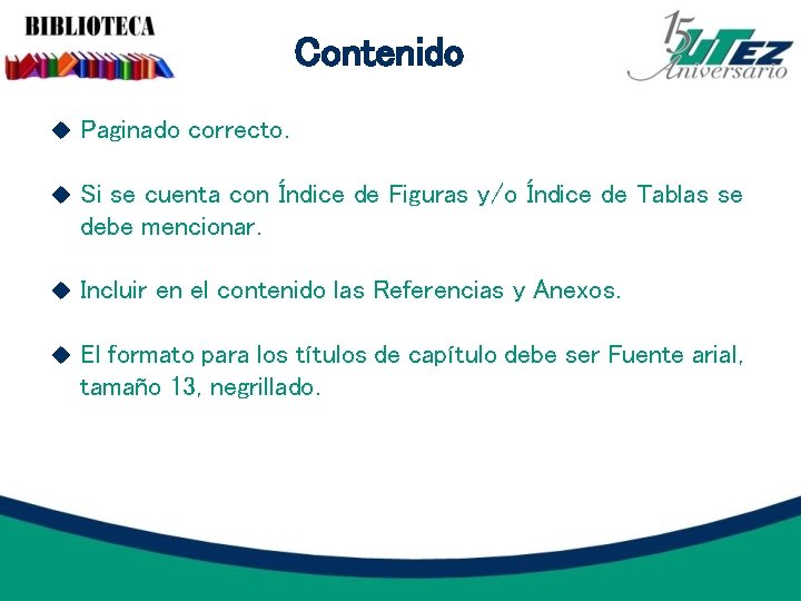 Contenido Paginado correcto. Si se cuenta con Índice de Figuras y/o Índice de Tablas