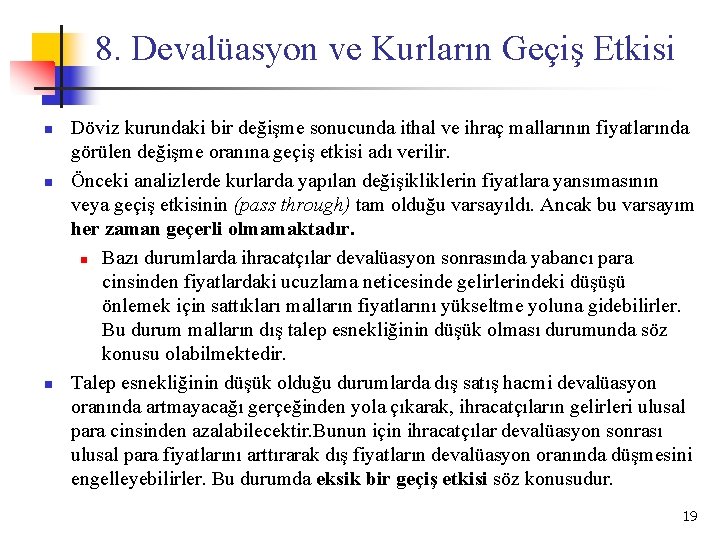 8. Devalüasyon ve Kurların Geçiş Etkisi n n n Döviz kurundaki bir değişme sonucunda