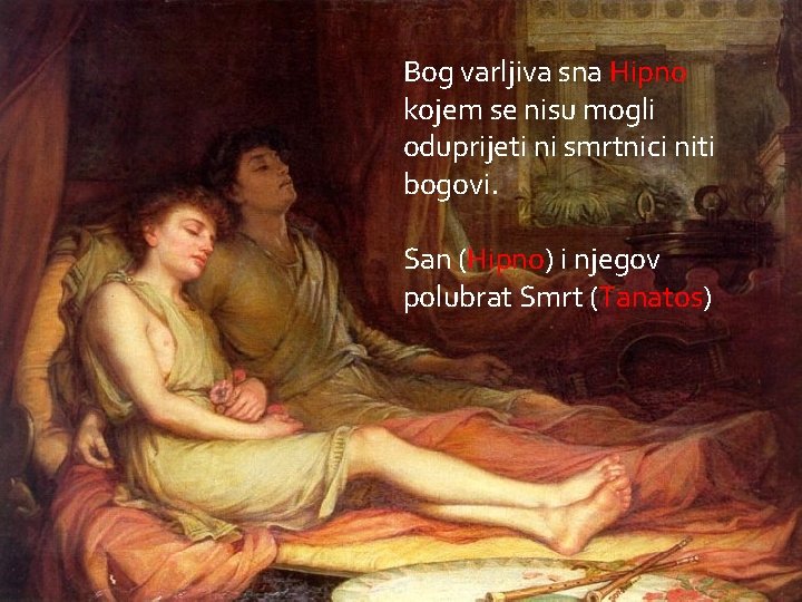 Bog varljiva sna Hipno kojem se nisu mogli oduprijeti ni smrtnici niti bogovi. San