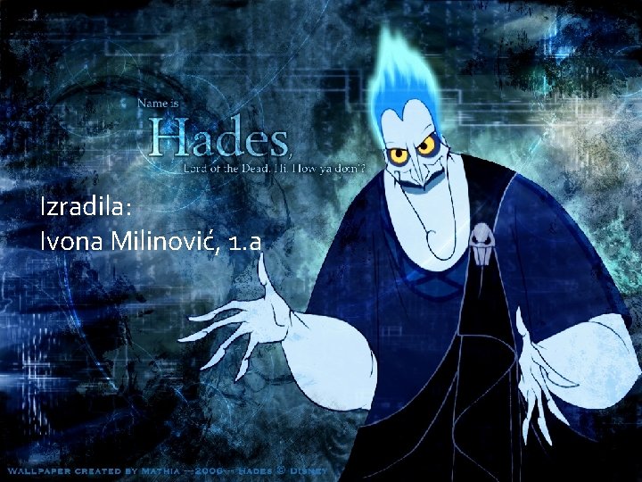 Izradila: Ivona Milinović, 1. a 