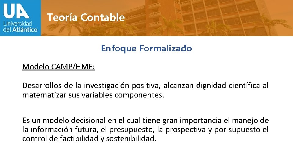 Teoría Contable Enfoque Formalizado Modelo CAMP/HME: Desarrollos de la investigación positiva, alcanzan dignidad científica