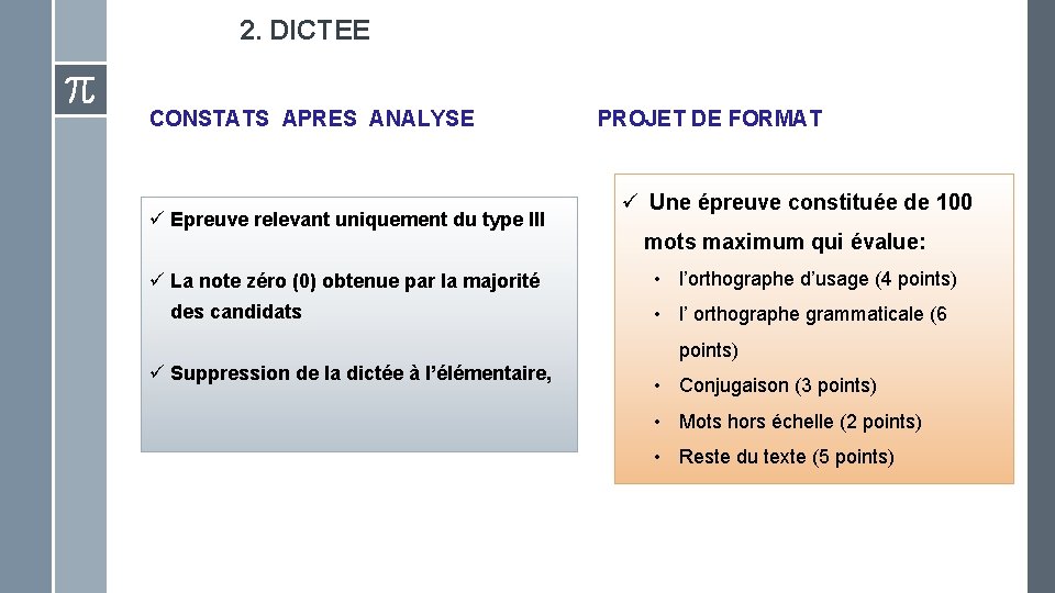 2. DICTEE CONSTATS APRES ANALYSE ü Epreuve relevant uniquement du type III ü La