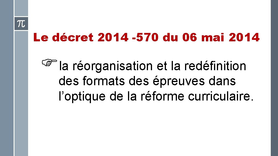 Le décret 2014 -570 du 06 mai 2014 la réorganisation et la redéfinition des