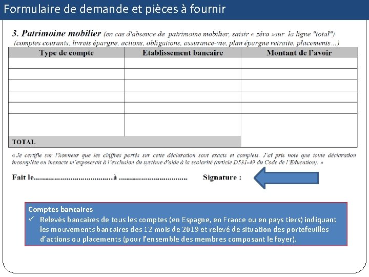 Formulaire de demande et pièces à fournir Comptes bancaires ü Relevés bancaires de tous