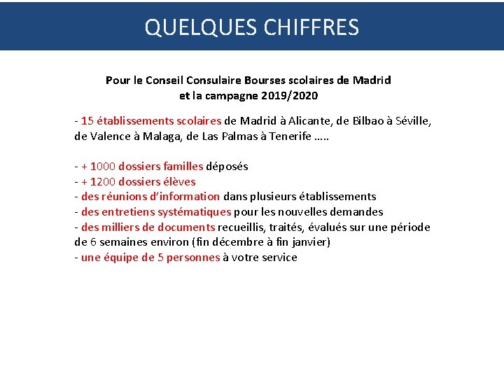 QUELQUES CHIFFRES Pour le Conseil Consulaire Bourses scolaires de Madrid et la campagne 2019/2020