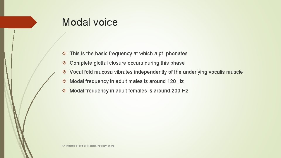 Modal voice This is the basic frequency at which a pt. phonates Complete glottal