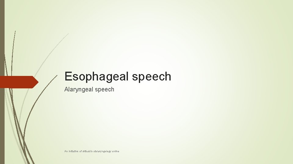 Esophageal speech Alaryngeal speech An initiative of drtbalu's otolaryngology online 