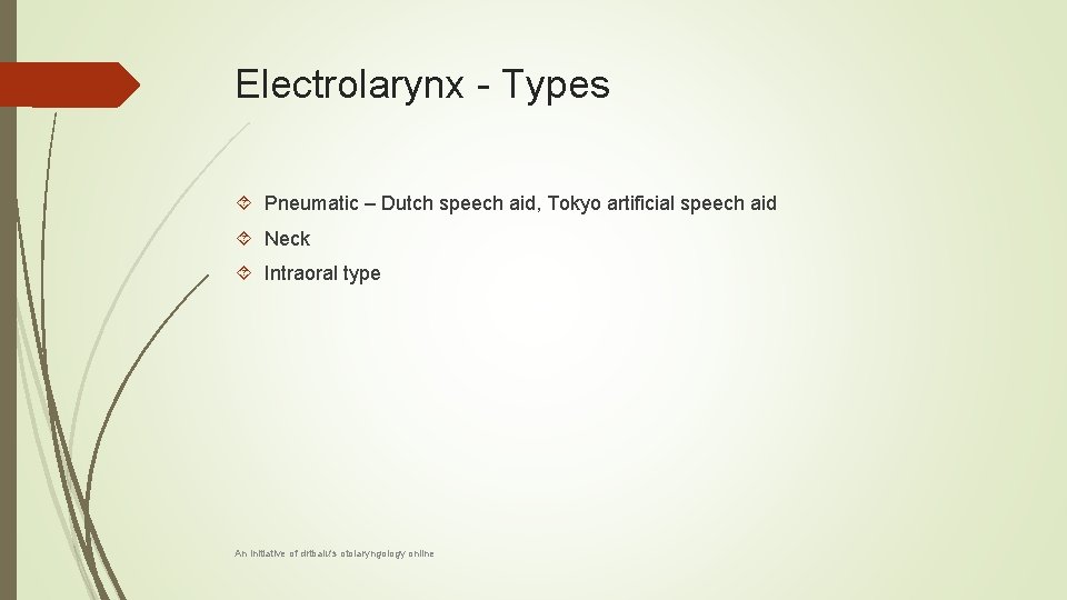 Electrolarynx - Types Pneumatic – Dutch speech aid, Tokyo artificial speech aid Neck Intraoral