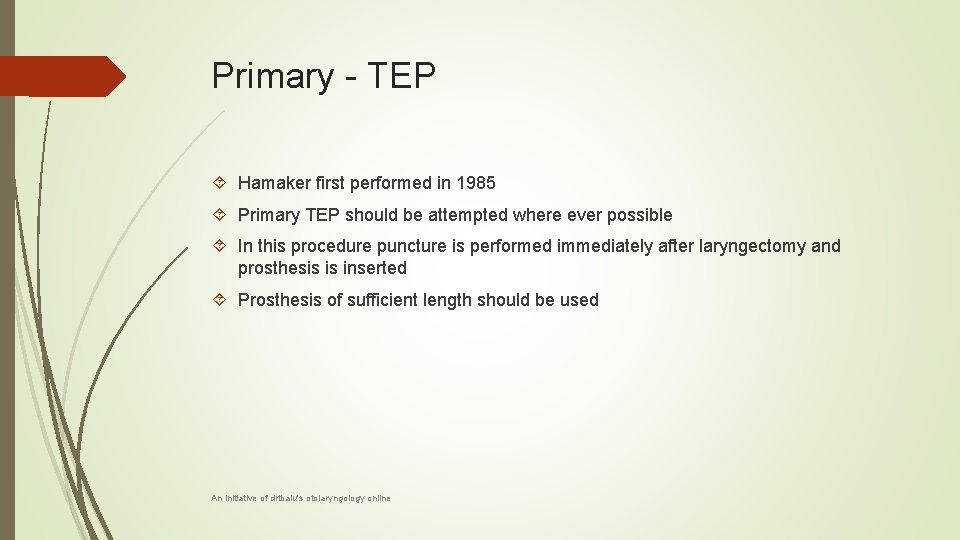 Primary - TEP Hamaker first performed in 1985 Primary TEP should be attempted where
