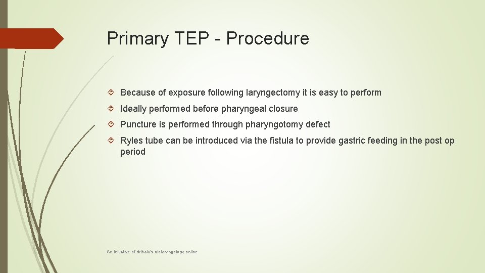 Primary TEP - Procedure Because of exposure following laryngectomy it is easy to perform