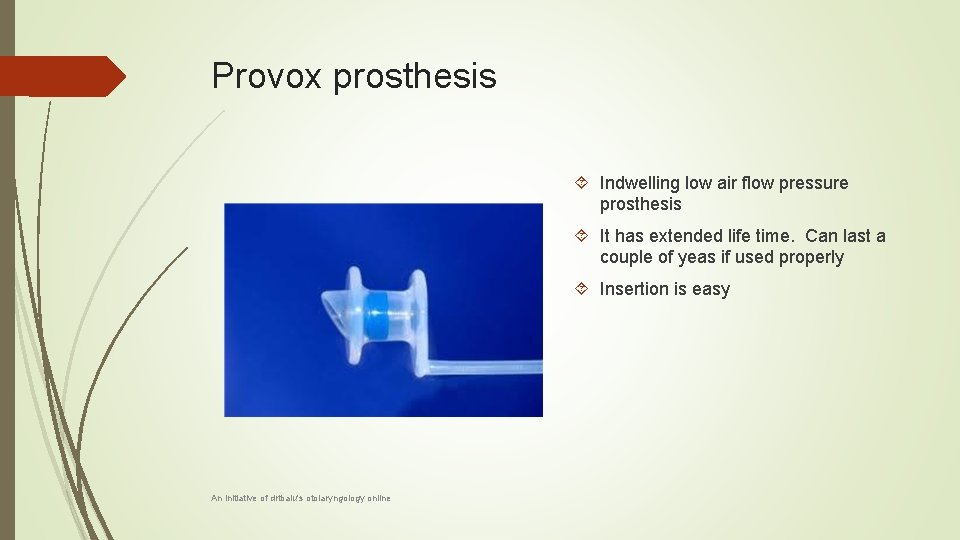 Provox prosthesis Indwelling low air flow pressure prosthesis It has extended life time. Can