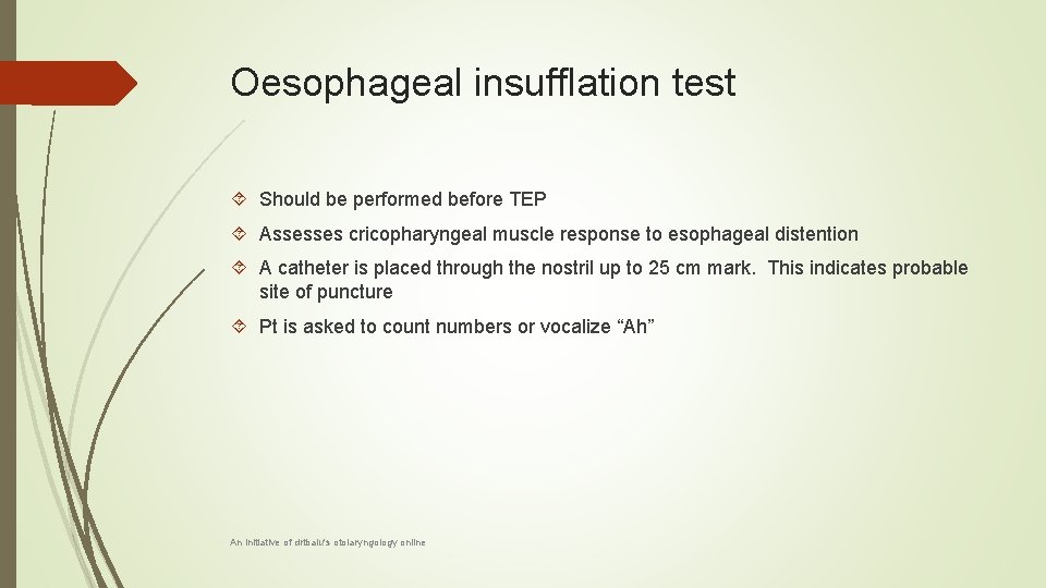 Oesophageal insufflation test Should be performed before TEP Assesses cricopharyngeal muscle response to esophageal