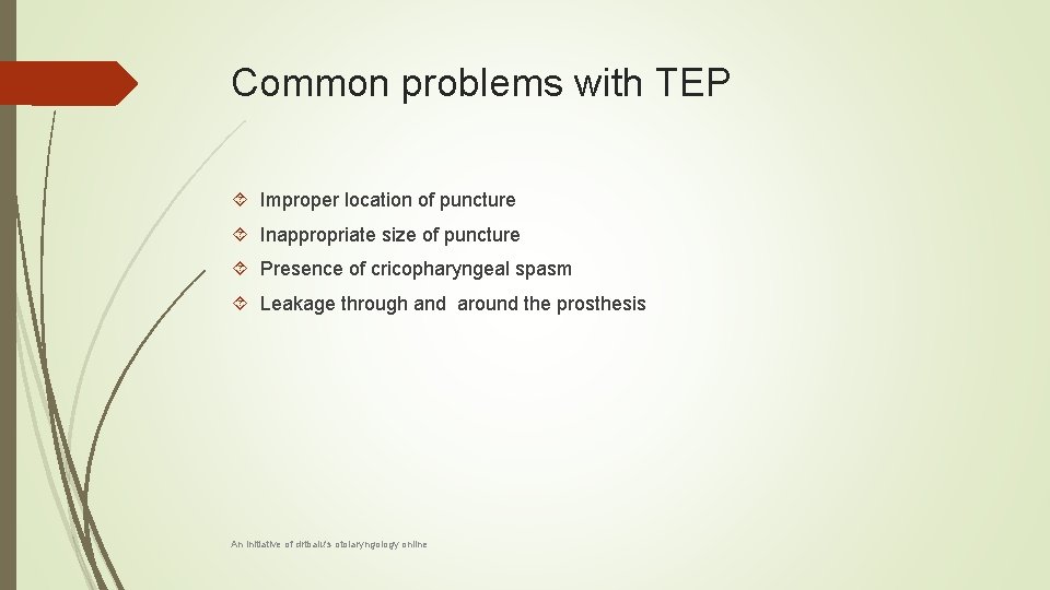 Common problems with TEP Improper location of puncture Inappropriate size of puncture Presence of