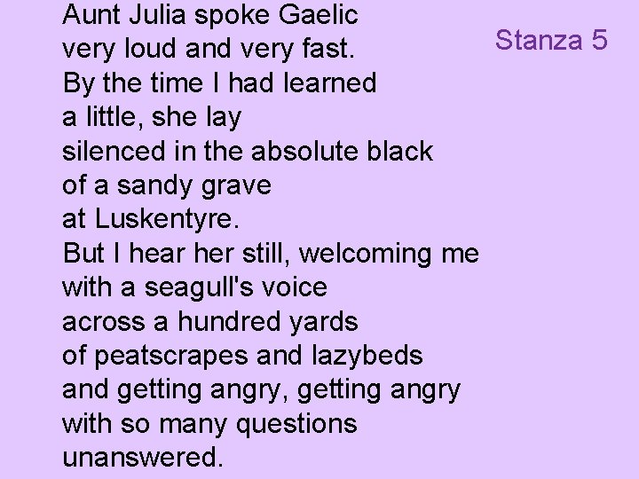 Aunt Julia spoke Gaelic Stanza 5 very loud and very fast. By the time