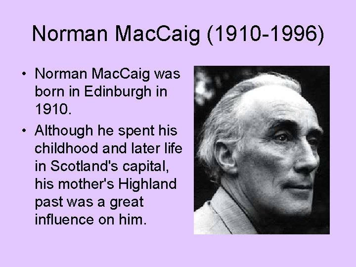 Norman Mac. Caig (1910 -1996) • Norman Mac. Caig was born in Edinburgh in