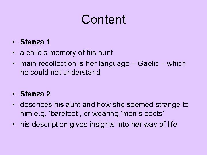 Content • Stanza 1 • a child’s memory of his aunt • main recollection Content • Stanza 1 • a child’s memory of his aunt • main recollection