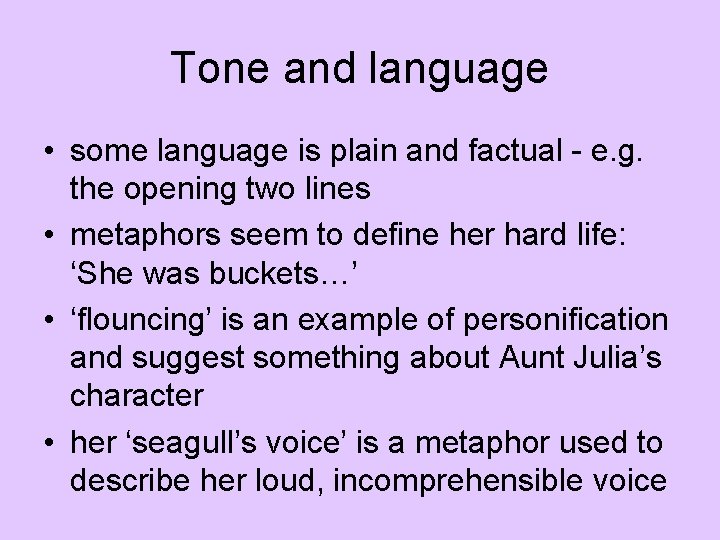 Tone and language • some language is plain and factual - e. g. the