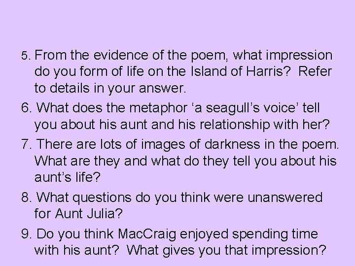 5. From the evidence of the poem, what impression do you form of life