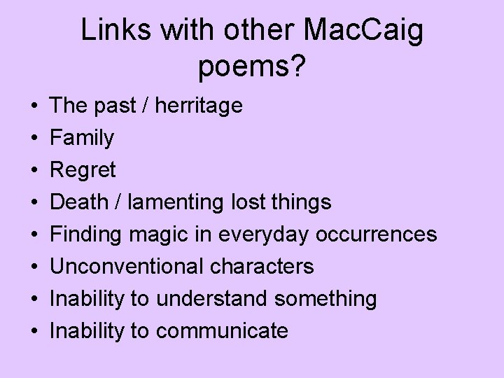Links with other Mac. Caig poems? • • The past / herritage Family Regret Links with other Mac. Caig poems? • • The past / herritage Family Regret
