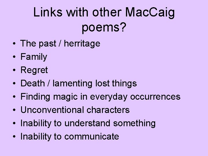 Links with other Mac. Caig poems? • • The past / herritage Family Regret