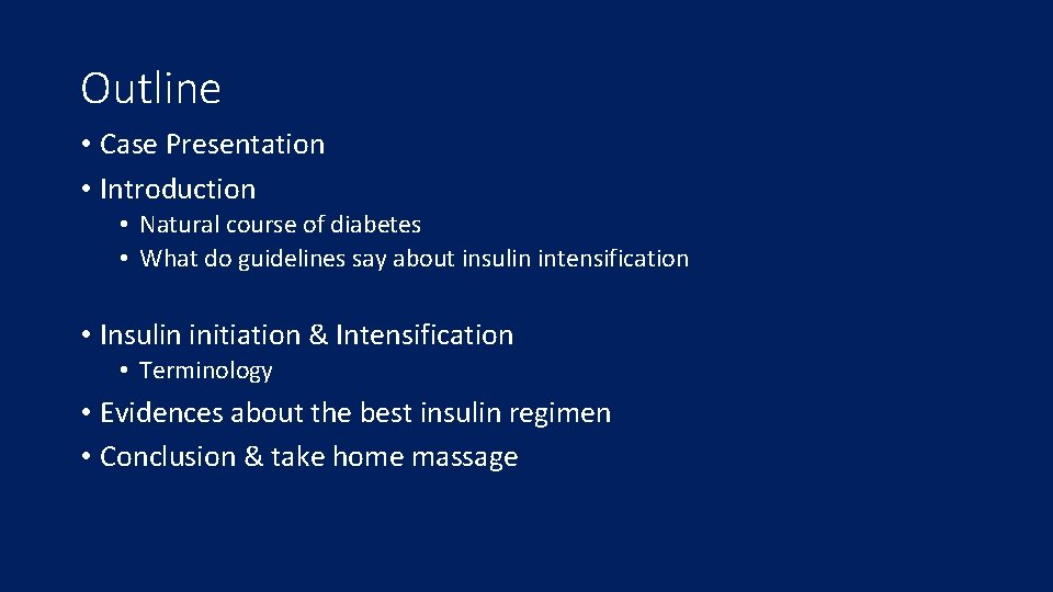 Outline • Case Presentation • Introduction • Natural course of diabetes • What do