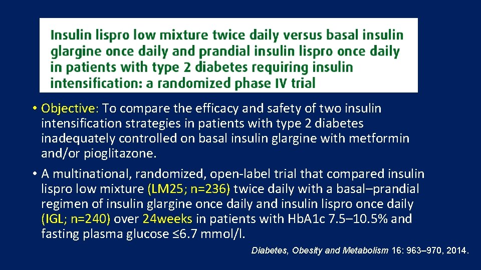  • Objective: To compare the efficacy and safety of two insulin intensification strategies