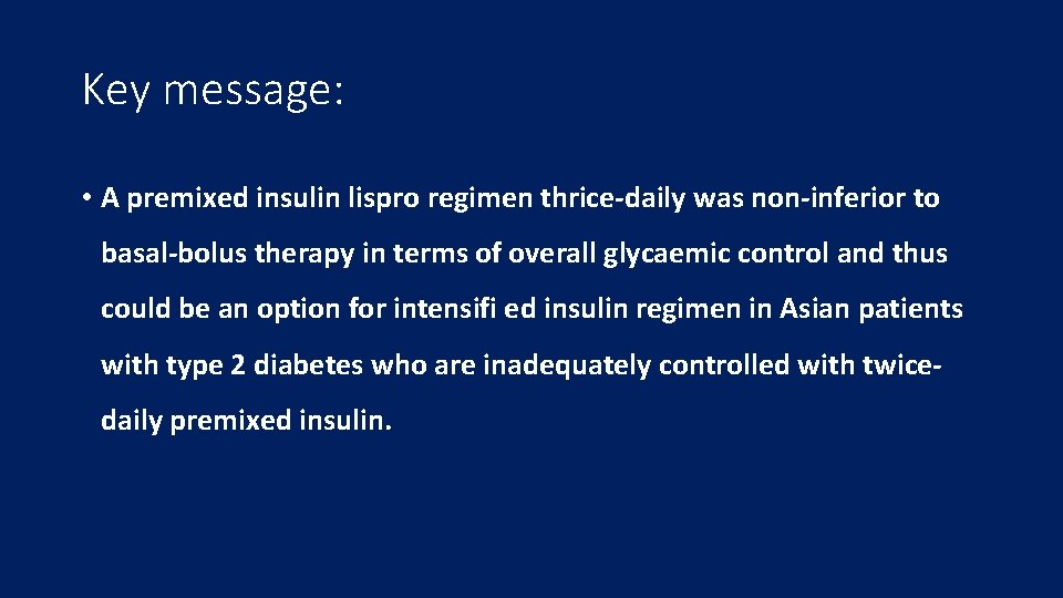 Key message: • A premixed insulin lispro regimen thrice-daily was non-inferior to basal-bolus therapy